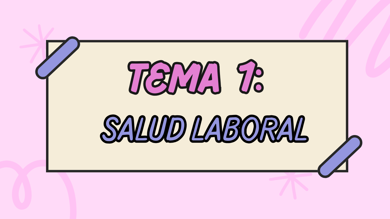 Tema 1: Salud laboral